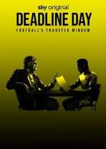 Watch Deadline Day: Football's Transfer Window M4ufreemovies