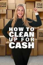 Watch How to Clean Up for Cash M4ufreemovies
