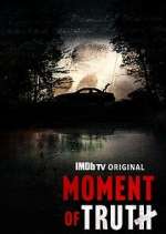 Watch Moment of Truth M4ufreemovies