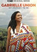 Watch Gabrielle Union: My Journey to 50 M4ufreemovies