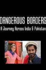 Watch Dangerous Borders: A Journey across India & Pakistan M4ufreemovies