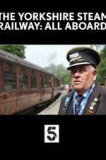 Watch The Yorkshire Steam Railway: All Aboard M4ufreemovies