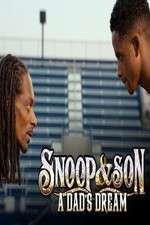 Watch Snoop & Son: A Dad's Dream M4ufreemovies