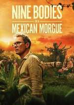 Watch Nine Bodies in a Mexican Morgue M4ufreemovies