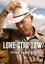 Watch Lone Star Law: Patrol and Protect M4ufreemovies