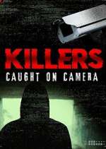 Watch Killers: Caught on Camera M4ufreemovies