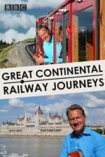 Watch Great Continental Railway Journeys M4ufreemovies
