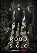 Watch El robo del siglo M4ufreemovies
