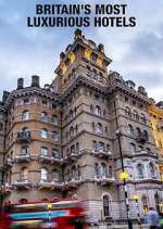 Watch Britain's Most Luxurious Hotels M4ufreemovies