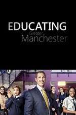 Watch Educating Greater Manchester M4ufreemovies