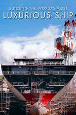 Watch Building the World's Most Luxurious Ship M4ufreemovies