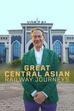 Watch Great Central Asian Railway Journeys M4ufreemovies