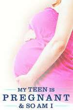 Watch My Teen Is Pregnant and So Am I M4ufreemovies
