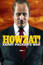 Watch Howzat! Kerry Packer's War M4ufreemovies