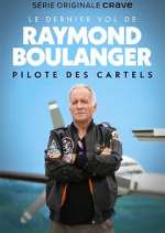 Watch Le dernier vol de Raymond Boulanger M4ufreemovies