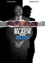 Watch Between Black and Blue M4ufreemovies