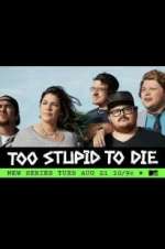 Watch Too Stupid to Die M4ufreemovies