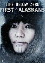 Watch Life Below Zero: First Alaskans M4ufreemovies