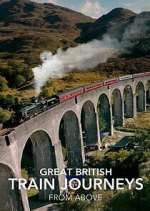 Watch Great British Train Journeys from Above M4ufreemovies