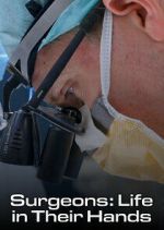 Watch Surgeons: Life in Their Hands M4ufreemovies