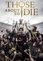 Watch Those About to Die M4ufreemovies