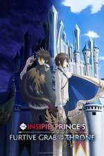 Watch The Insipid Prince\'s Furtive Grab for The Throne M4ufreemovies