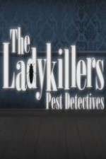 Watch The Ladykillers: Pest Detectives M4ufreemovies