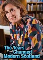 Watch The Years That Changed Modern Scotland M4ufreemovies