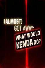 Watch I Almost Got Away with It What Would Kenda Do M4ufreemovies