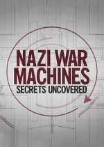 Watch Nazi War Machines: Secrets Uncovered M4ufreemovies