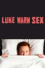 Watch Luke Warm Sex M4ufreemovies