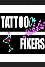 Watch Tattoo Fixers on Holiday M4ufreemovies