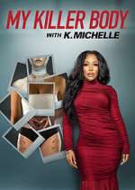 Watch My Killer Body with K. Michelle M4ufreemovies