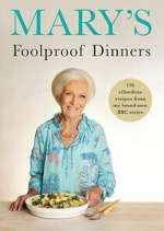 Watch Mary\'s Foolproof Dinners M4ufreemovies