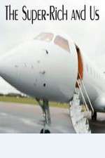 Watch The Super-Rich and Us M4ufreemovies