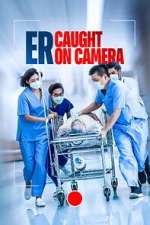 Watch ER: Caught on Camera Season 1 Episode 4 M4ufreemovies