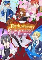 Watch The Dark History of the Reincarnated Villainess M4ufreemovies
