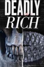 Watch Deadly Rich M4ufreemovies