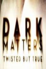 Watch Dark Matters Twisted But True M4ufreemovies