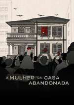Watch A Mulher da Casa Abandonada M4ufreemovies