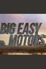 Watch Big Easy Motors M4ufreemovies