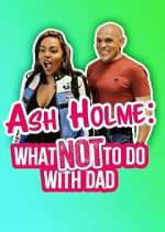 Watch Ash Holme: What Not To Do With Dad M4ufreemovies