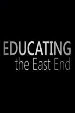 Watch Educating the East End M4ufreemovies