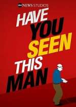 Watch Have You Seen This Man? M4ufreemovies