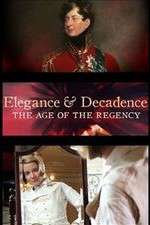 Watch Elegance and Decadence: The Age of the Regency M4ufreemovies