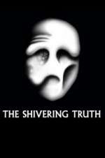 Watch The Shivering Truth M4ufreemovies