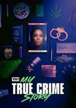 Watch Vh1's My True Crime Story M4ufreemovies