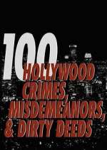 Watch 100 Hollywood Crimes, Misdemeanors & Dirty Deeds M4ufreemovies