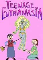 Watch Teenage Euthanasia M4ufreemovies