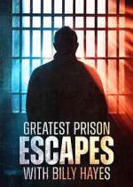 Watch Greatest Prison Escapes with Billy Hayes M4ufreemovies